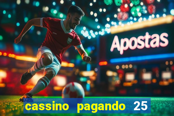 cassino pagando 25 reais no cadastro